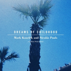 Mark Kozelek & Nicolas Pauls - Dreams Of Childhood
